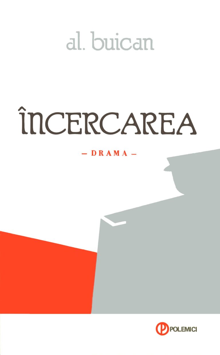 INCERCAREA, Alexandru Buican, Editura POLEMICI, New York, 1987