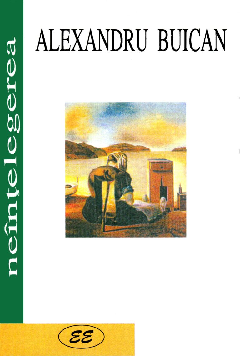 NEINTELEGEREA, Alexandru Buican, Editura EMINESCU, Bucuresti, 2000